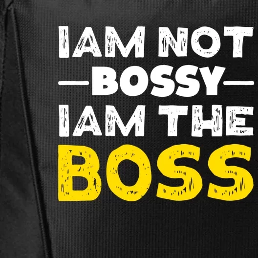 I'm Not Bossy I Am The Boss Work Humor Gift City Backpack