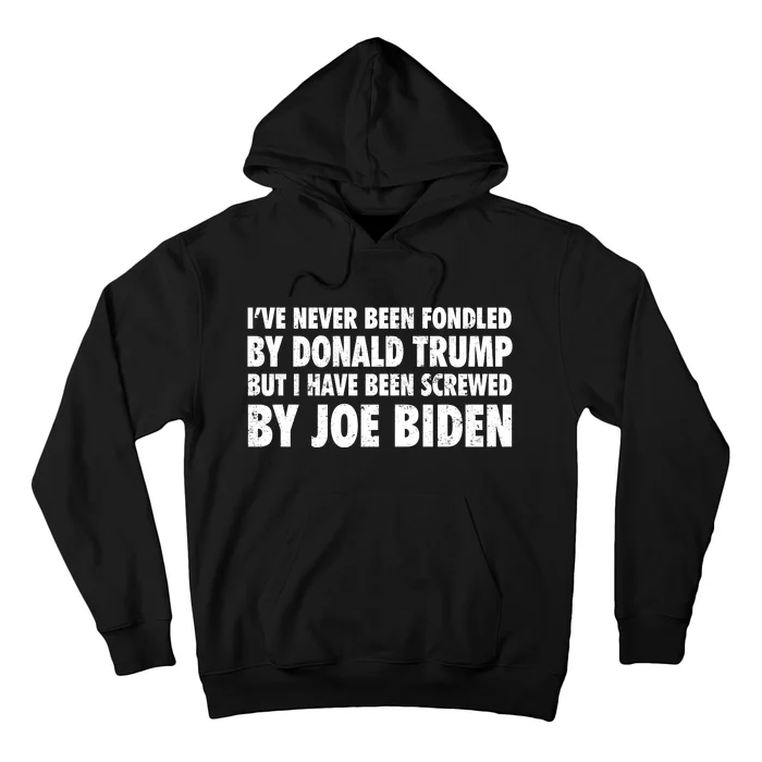 I’ve Never Been Fondled By Donald Trump Hoodie