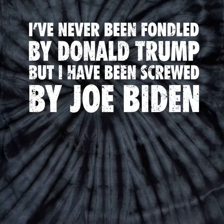 I’ve Never Been Fondled By Donald Trump Tie-Dye T-Shirt