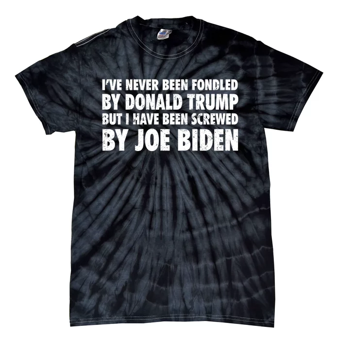 I’ve Never Been Fondled By Donald Trump Tie-Dye T-Shirt