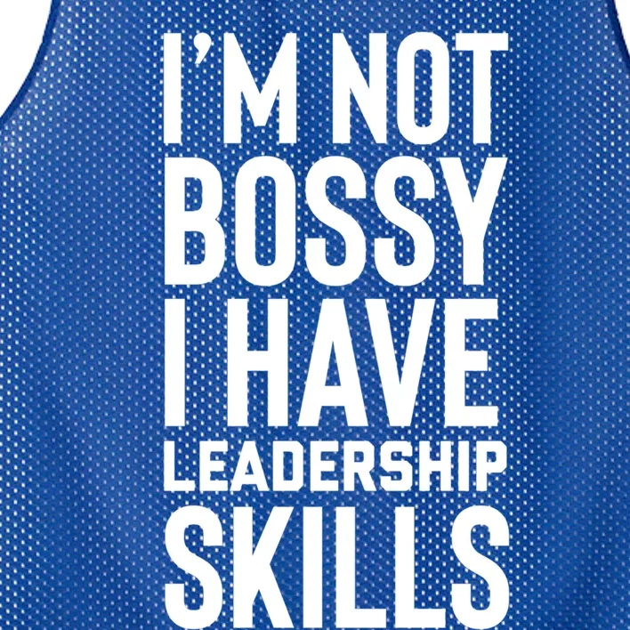 I'm Not Bossy I Have Leadership Skills Cool Gift I Am The Boss Meaningful Gift Mesh Reversible Basketball Jersey Tank