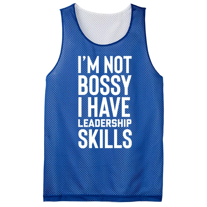 I'm Not Bossy I Have Leadership Skills Cool Gift I Am The Boss Meaningful Gift Mesh Reversible Basketball Jersey Tank