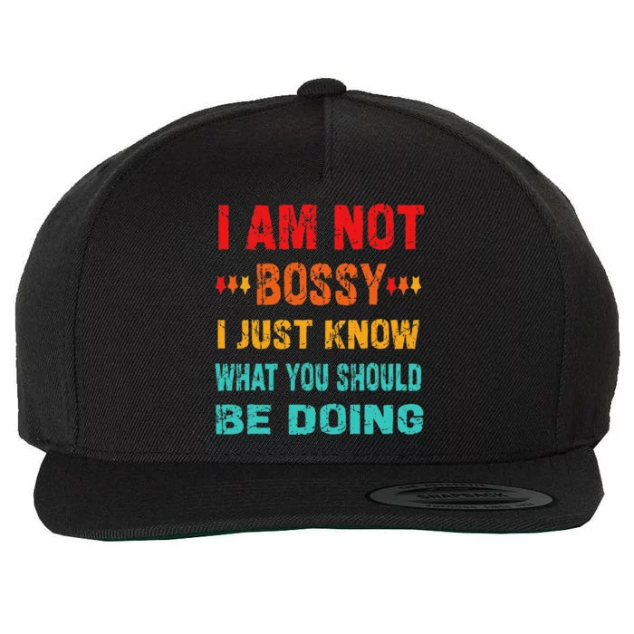 Im Not Bossy I Just Know What You Should Be Doing Funny Wool Snapback Cap