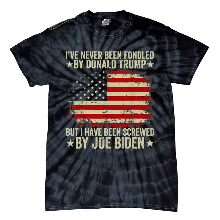 I’Ve Never Been Fondled By Donald Trump But Screwed By Biden Tie-Dye T-Shirt