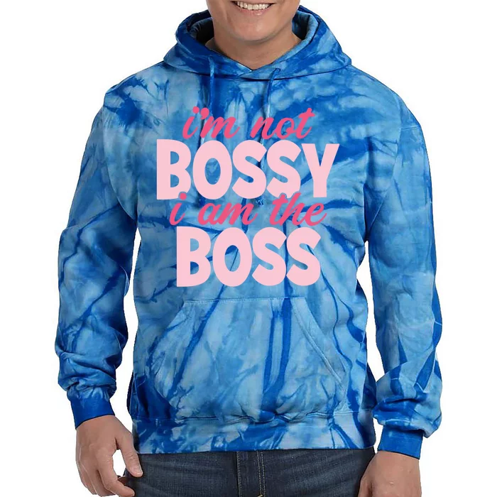 I'm Not Bossy I'm The Boss Female Boss I Am Not Bossy Gift Tie Dye Hoodie