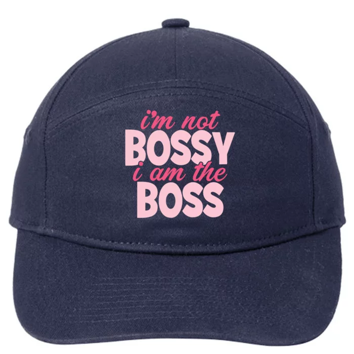 I'm Not Bossy I'm The Boss Female Boss I Am Not Bossy Gift 7-Panel Snapback Hat