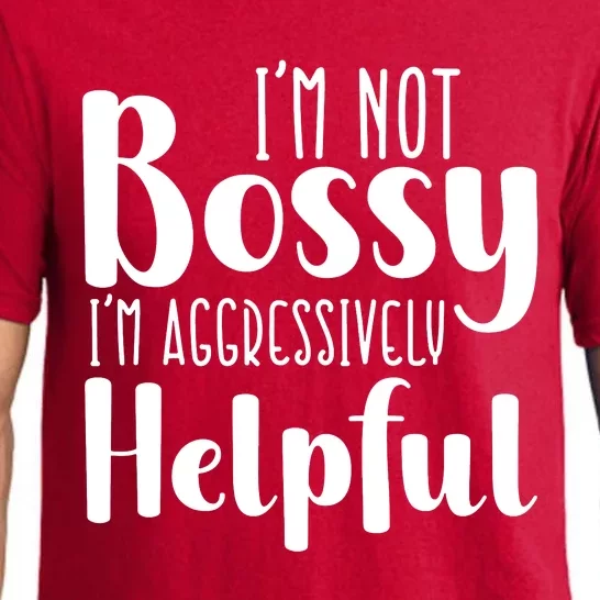 Im Not Bossy Im Aggressively Helpful Pajama Set