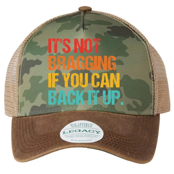 It's Not Bragging If You Can Back It Up vintage Legacy Tie Dye Trucker Hat