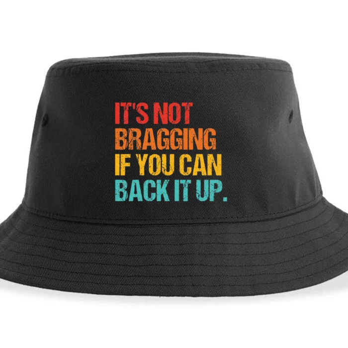 It's Not Bragging If You Can Back It Up vintage Sustainable Bucket Hat