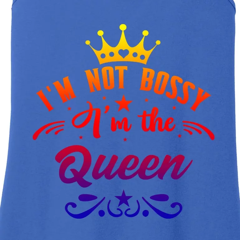 I'm Not Bossy I'm The Queen Gift Babe I Am The Boss Lady Funny Gift Ladies Essential Tank