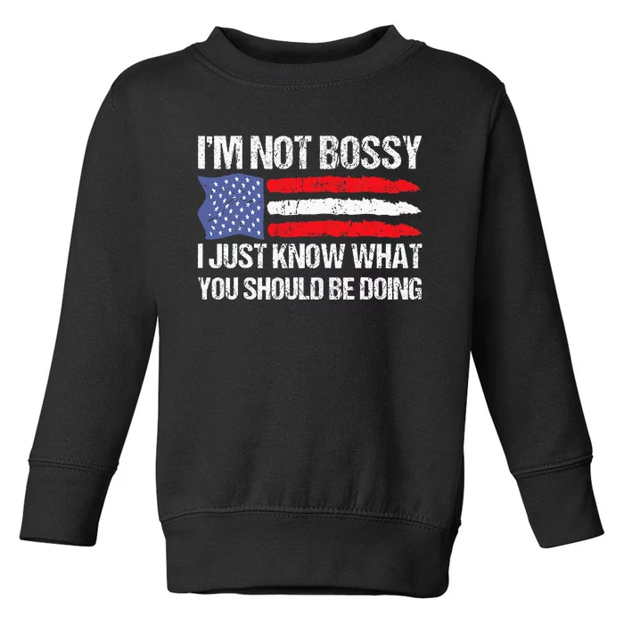 Im Not Bossy I Just Know What You Should Be Doing Funny Toddler Sweatshirt