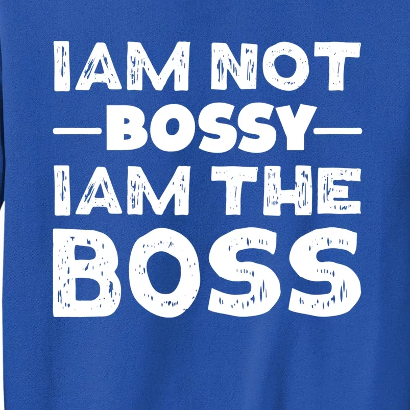 I'm Not Bossy I Am The Boss 'S Entrepreneur Gift Sweatshirt