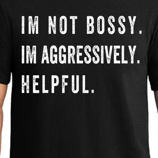 I’M Not Bossy I’M Aggressively Helpful Funny Pajama Set