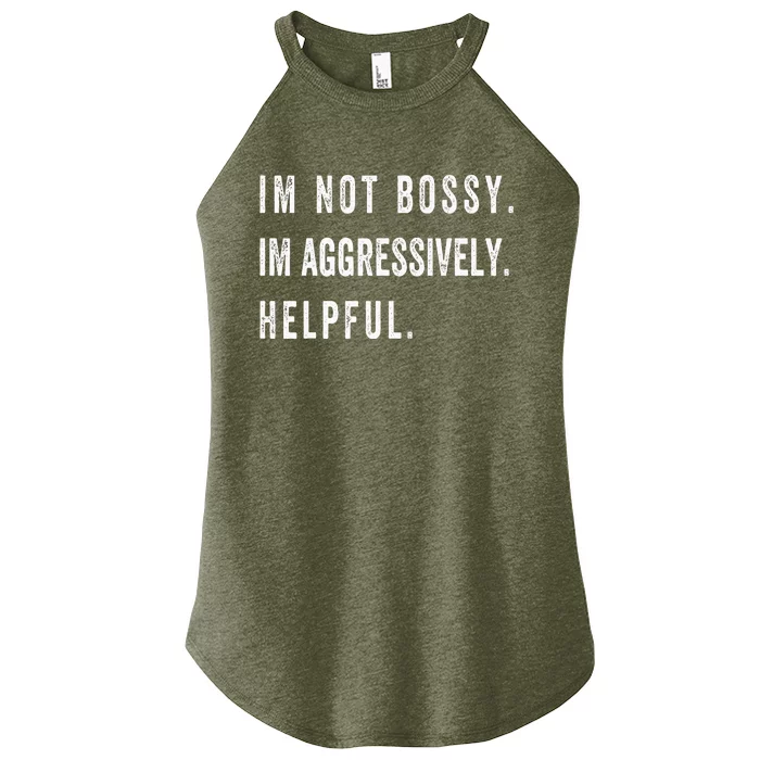 I’M Not Bossy I’M Aggressively Helpful Funny Women’s Perfect Tri Rocker Tank