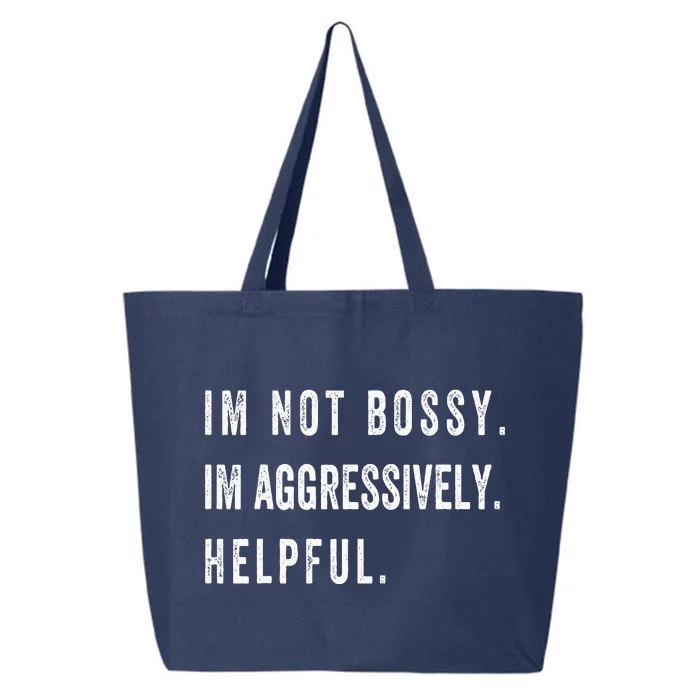 I’M Not Bossy I’M Aggressively Helpful Funny 25L Jumbo Tote