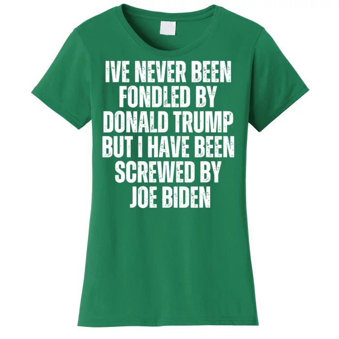 Ive Never Been Fondled By Donald Trump Women's T-Shirt