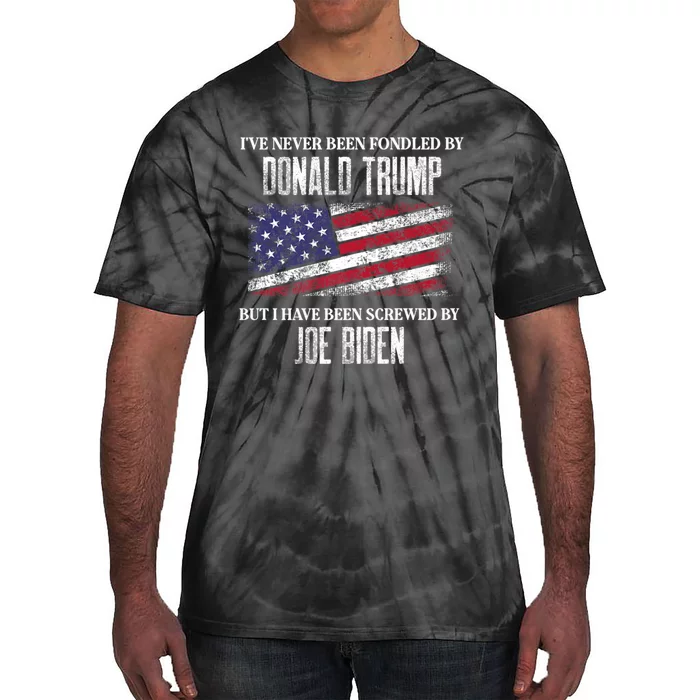 I’Ve Never Been Fondled By Donald Trump But Screwed By Biden Tie-Dye T-Shirt