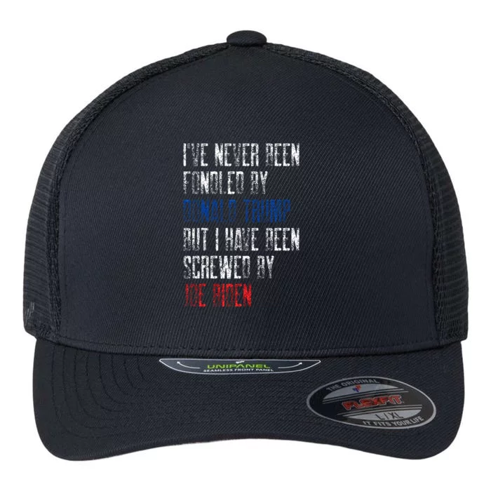 I’Ve Never Been Fondled By Donald Trump But Screwed By Biden Flexfit Unipanel Trucker Cap