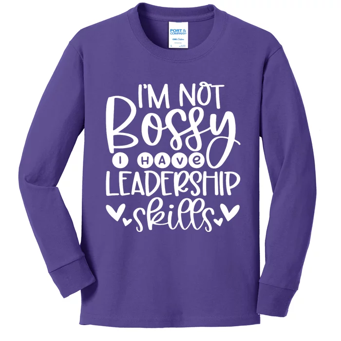 IM Not Bossy I Have Leadership Skills Kids Long Sleeve Shirt