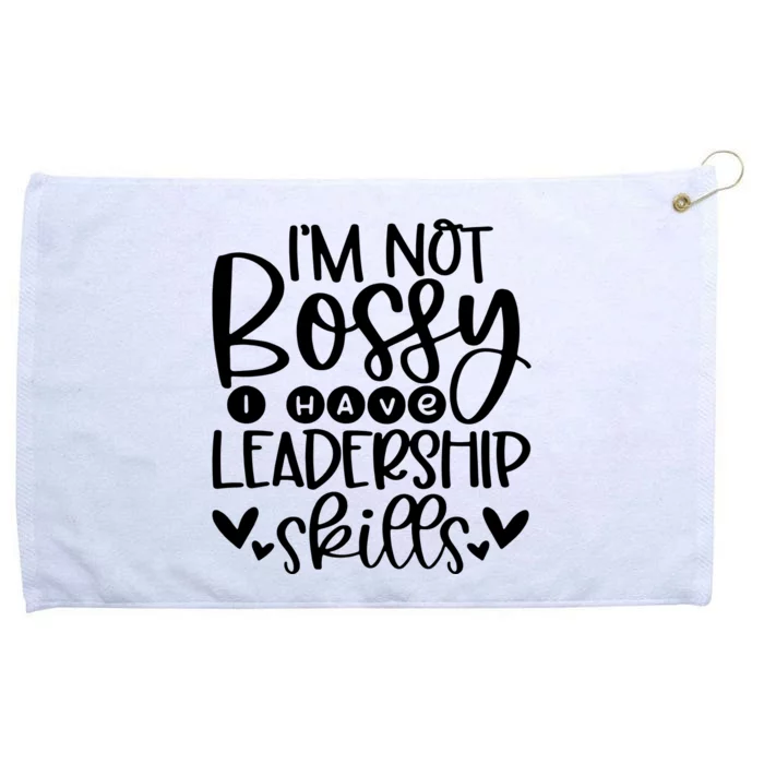 IM Not Bossy I Have Leadership Skills Grommeted Golf Towel