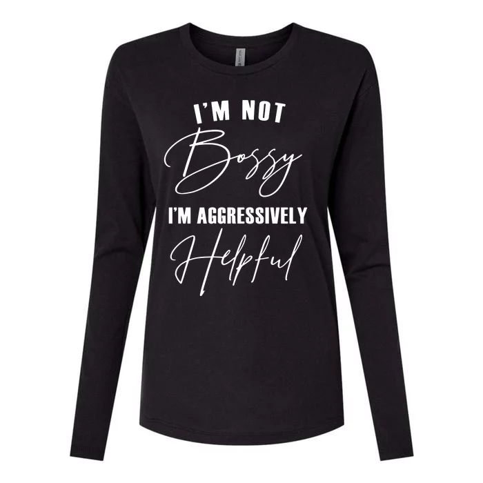 IM Not Bossy IM Aggressively Helpful Womens Cotton Relaxed Long Sleeve T-Shirt