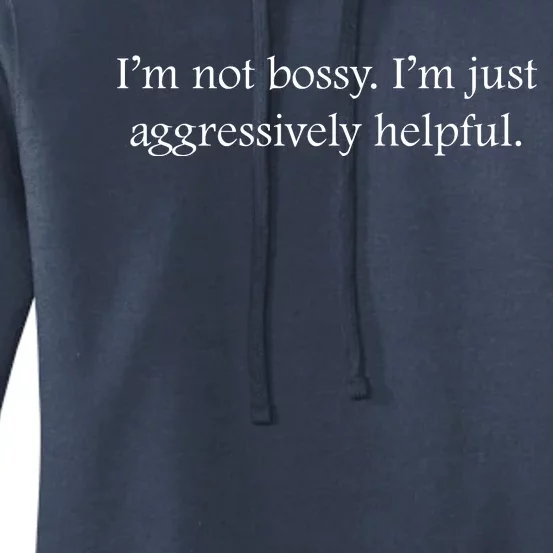 Im Not Bossy Im Just Aggressively Helpful Funny Bossy Slogan Funny Boss Women's Pullover Hoodie