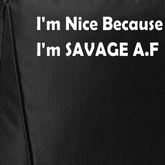 I’M Nice Because I’M Savage Af City Backpack