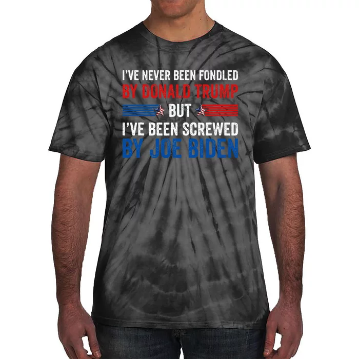 IVe Never Been Fondled By Donald Trump But Joe Biden Tie-Dye T-Shirt