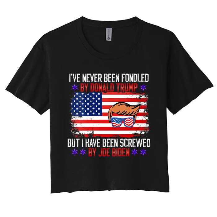 I’ve Never Been Fondled By Donald Trump But I Have Been Screwed By Biden Women's Crop Top Tee