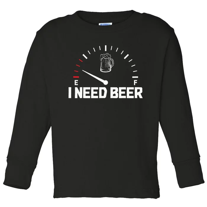 I Need Beer Funny Oktoberfest Party Drinking Beer Lover Toddler Long Sleeve Shirt