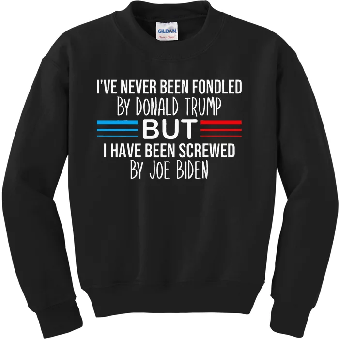 I’ve Never Been Fondled By Donald Trump But Screwed By Biden Kids Sweatshirt