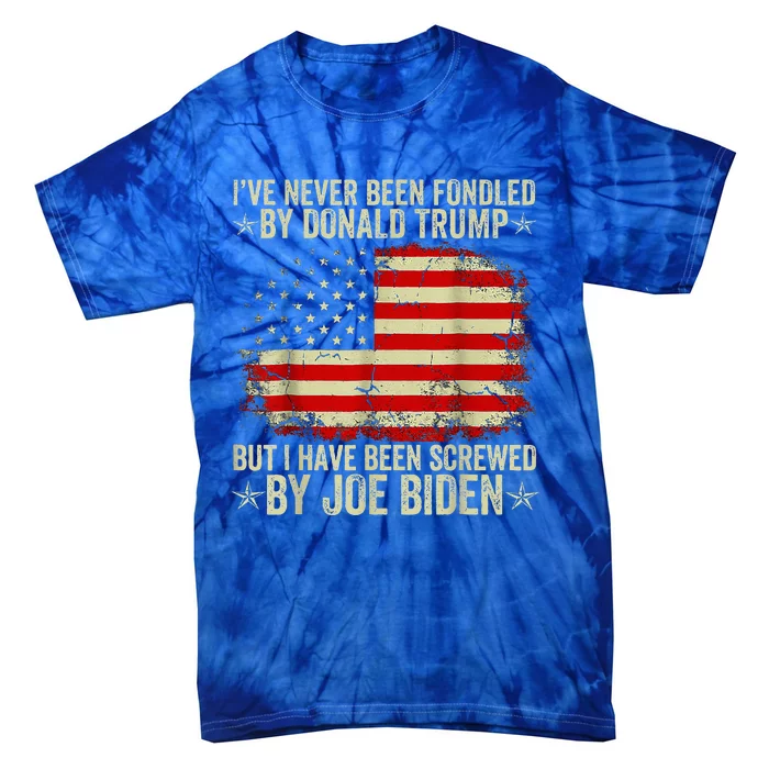 I’Ve Never Been Fondled By Donald Trump But Screwed By Biden Tie-Dye T-Shirt