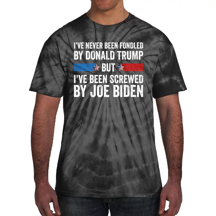 I’Ve Never Been Fondled By Donald Trump But Screwed By Biden Tie-Dye T-Shirt