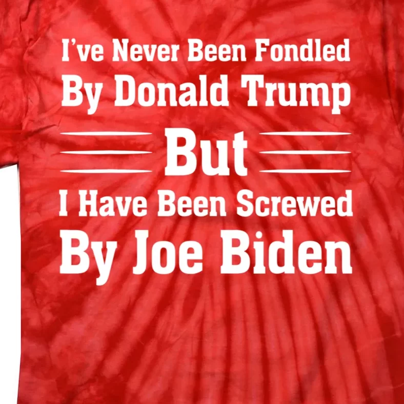 I've Never Been Fondled By Donald Trump But Joe Biden Tie-Dye T-Shirt