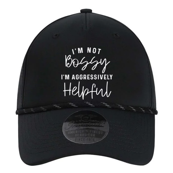 I'm Not Bossy I'm Aggressively Helpful Gift Performance The Dyno Cap