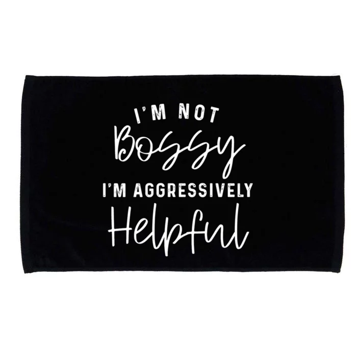 I'm Not Bossy I'm Aggressively Helpful Gift Microfiber Hand Towel