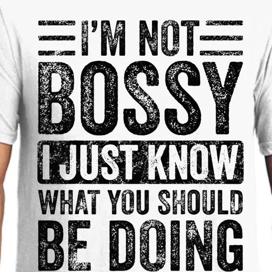 Im Not Bossy I Just Know What You Should Be Doing Funny Pajama Set