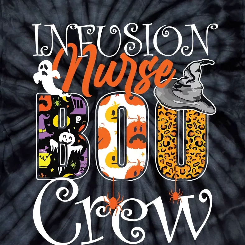 Infusion Nurse Boo Crew Ghost Funny Halloween Nursing Gift Tie-Dye T-Shirt