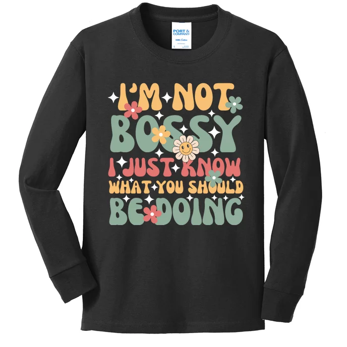 Im Not Bossy I Just Know What You Should Be Doing Funny Kids Long Sleeve Shirt