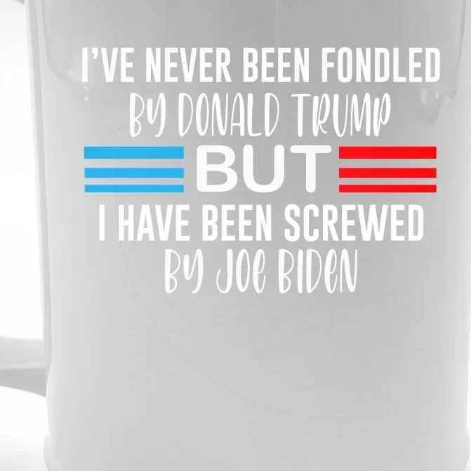 I’ve Never Been Fondled By Donald Trump But Screwed By Biden Trend Front & Back Beer Stein