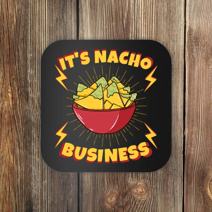 It's Nacho Business Funny Gift Coaster