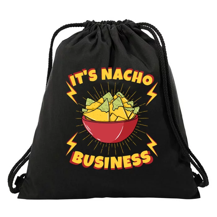 It's Nacho Business Funny Gift Drawstring Bag