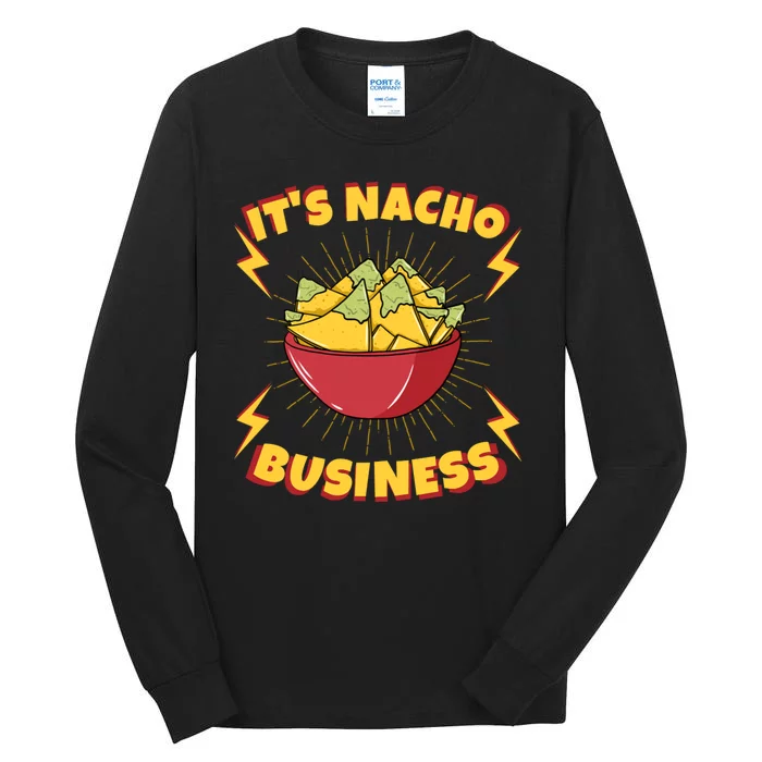 It's Nacho Business Funny Gift Tall Long Sleeve T-Shirt