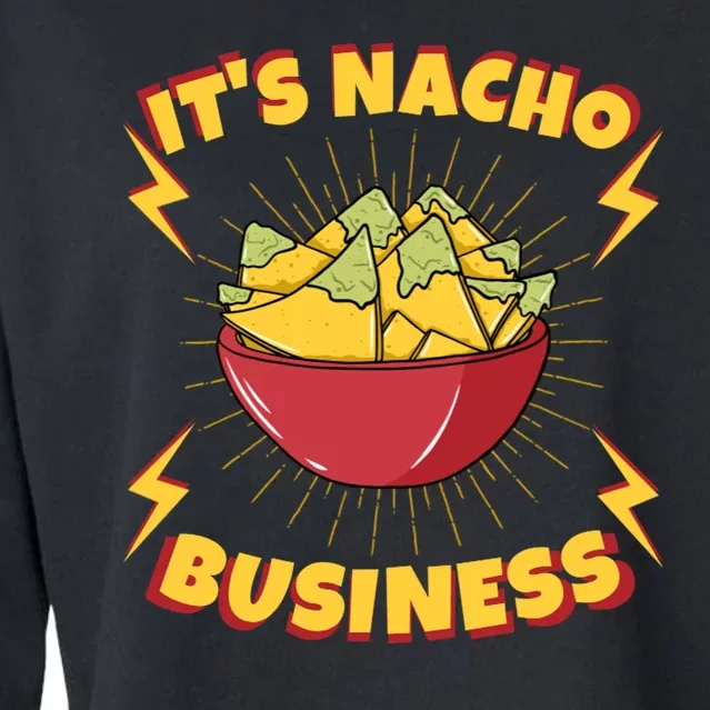 It's Nacho Business Funny Gift Cropped Pullover Crew