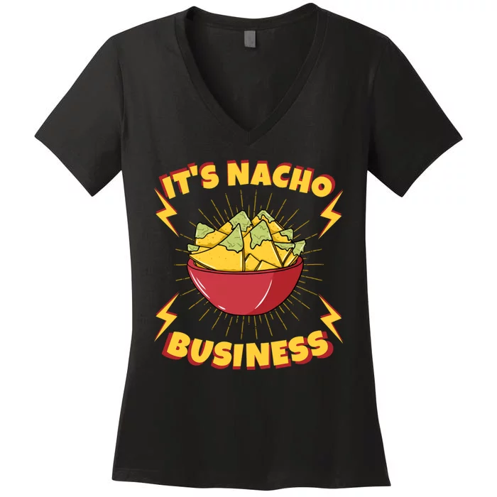 It's Nacho Business Funny Gift Women's V-Neck T-Shirt