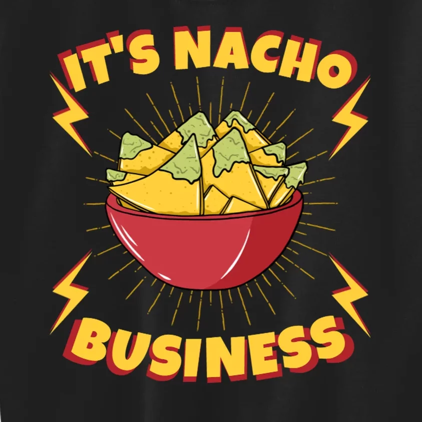 It's Nacho Business Funny Gift Kids Sweatshirt