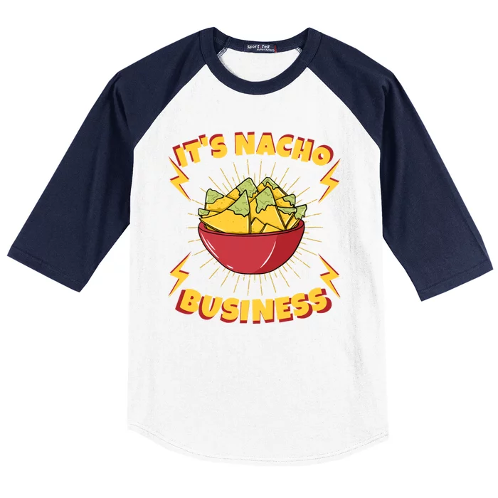 It's Nacho Business Funny Gift Baseball Sleeve Shirt