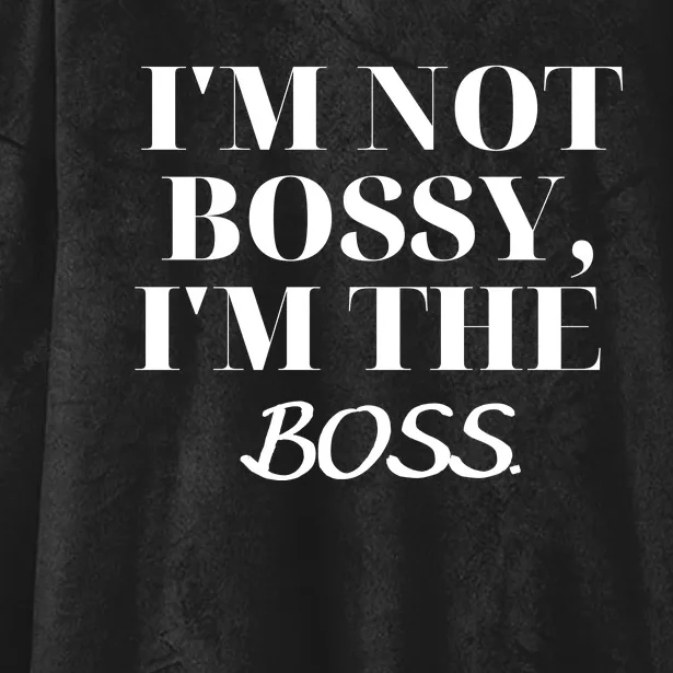 I'm Not Bossy I'm The Boss Funny Quote Hooded Wearable Blanket