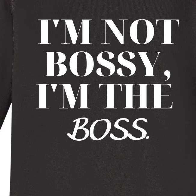 I'm Not Bossy I'm The Boss Funny Quote Baby Long Sleeve Bodysuit