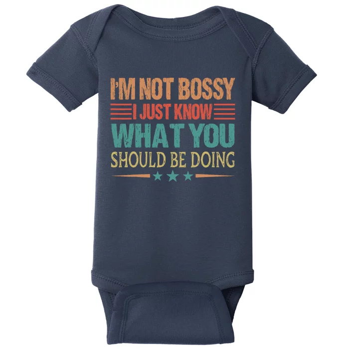 IM Not Bossy I Just Know What You Should Be Doing Funny Baby Bodysuit